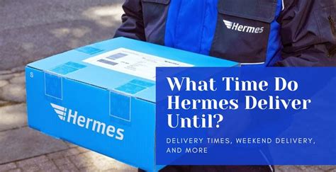 does hermes deliver at night|evri delivery times saturday.